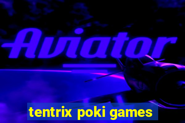 tentrix poki games